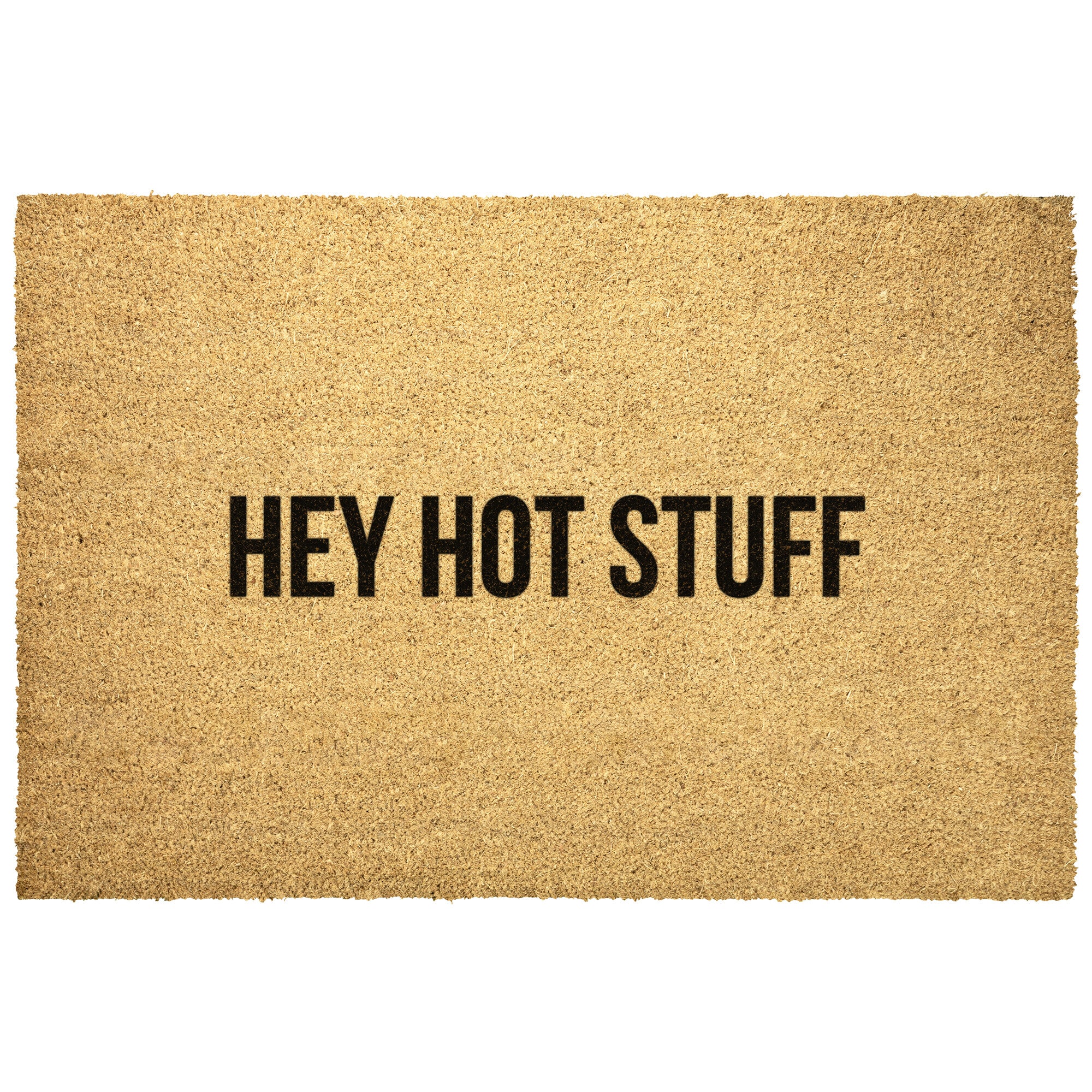 Hey Hot Stuff Welcome Door Mat