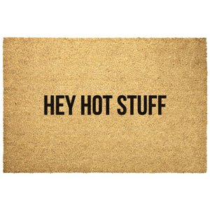 Hey Hot Stuff Welcome Door Mat