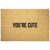 You're Cute Outdoor Coir Mat