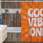 Good Vibes Only Shower Curtain